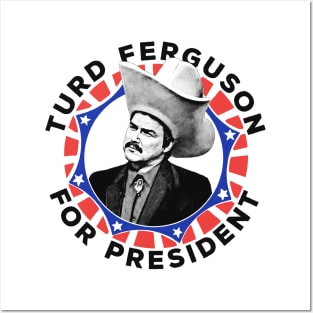 Turd Ferguson For President! Posters and Art